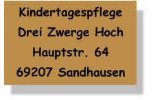 Kindertagespflege Drei Zwerge Hoch Hauptstr. 64 69207 Sandhausen